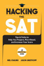 Hacking the SAT: Tips and Tricks to Help You Prepare, Plan Ahead, and Increase Your Score