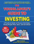 Alternative view 1 of The Young Adult's Guide to Investing: A Practical Guide to Finance that Helps Young People Plan, Save, and Get Ahead