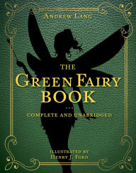 Ebook rapidshare free download The Green Fairy Book: Complete and Unabridged