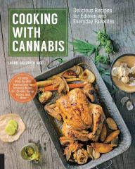 Title: Cooking with Cannabis: Delicious Recipes for Edibles and Everyday Favorites, Author: Laurie Wolf