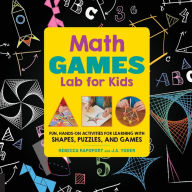 Title: Math Games Lab for Kids: 24 Fun, Hands-On Activities for Learning with Shapes, Puzzles, and Games, Author: Rebecca Rapoport