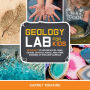Geology Lab for Kids: 52 Projects to Explore Rocks, Gems, Geodes, Crystals, Fossils, and Other Wonders of the Earth's Surface