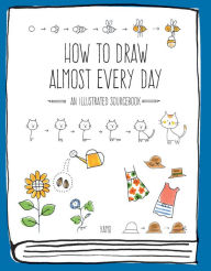 Title: How to Draw Almost Every Day: An Illustrated Sourcebook, Author: Kamo