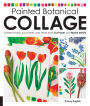 Painted Botanical Collage: Create Flowers, Succulents, and Herbs from Cut Paper and Mixed Media