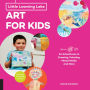 Little Learning Labs: Art for Kids, abridged paperback edition: 26 Adventures in Drawing, Painting, Mixed Media and More; Activities for STEAM Learners