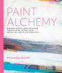 Paint Alchemy: Exploring Process-Driven Techniques through Design, Pattern, Color, Abstraction, Acrylic and Mixed Media