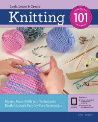 Title: Knitting 101: Master Basic Skills and Techniques Easily through Step-by-Step Instruction, Author: Carri Hammett