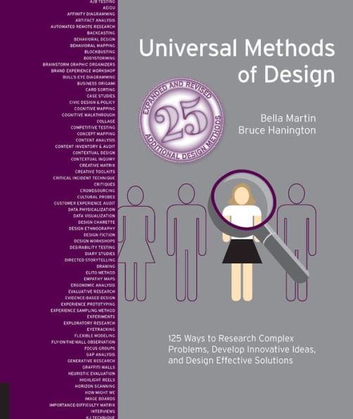 Universal Methods of Design, Expanded and Revised: 125 Ways to Research Complex Problems, Develop Innovative Ideas, and Design Effective Solutions