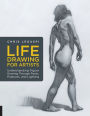 Life Drawing for Artists: Understanding Figure Drawing Through Poses, Postures, and Lighting