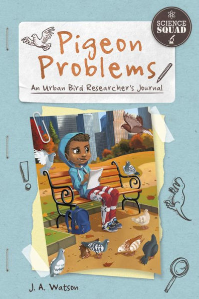 Pigeon Problems: An Urban Bird Researcher's Journal