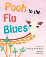 Pooh to the Flu Blues