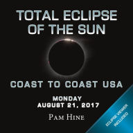Title: Total Eclipse of the Sun: Coast to Coast USA, Author: Pam Hine