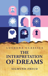 Title: The Interpretation of Dreams, Author: Sigmund Freud