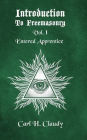 Introduction To Freeasonry Vol 1 Entered Apprentice Paperback