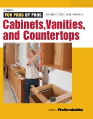 Title: Cabinets, Vanities, and Countertops, Author: Editors of Fine Homebuilding