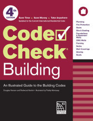 Title: Code Check Building: An Illustrated Guide to the Building Codes, Author: Redwood Kardon