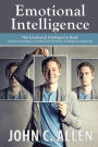 Emotional Intelligence: The Emotional Intelligence Book -- Emotional Intelligence at Work and Emotional Intelligence Leadership