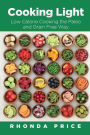 Cooking Light: Low Calorie Cooking the Paleo and Grain Free Way