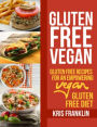Gluten Free Vegan: Gluten Free Recipes for an Empowering Vegan Gluten Free Diet