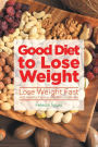 Good Diet to Lose Weight: Lose Weight Fast with Healthy Quinoa and Without Gluten