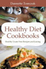 Healthy Diet Cookbooks: Healthy Grain Free Recipes and Juicing