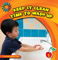 Title: Keep It Clean: Time to Wash Up, Author: Cecilia Minden