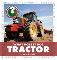 Title: What Does It Do? Tractor, Author: Josh Gregory