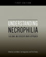 Understanding Necrophilia: A Global Multidisciplinary Approach