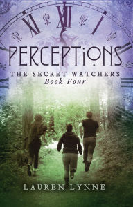 Title: Perceptions: The Secret Watchers (Book Four), Author: Lauren Lynne