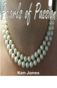 Title: Pearls of Passion, Author: Ken Jones