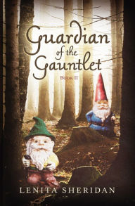 Title: Guardian of the Gauntlet, Book II, Author: Lenita Sheridan
