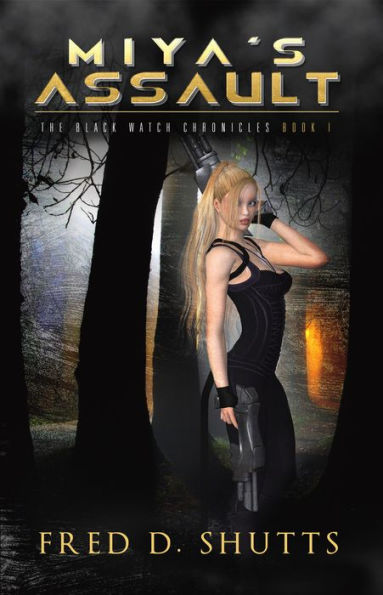 Miya's Assault: Black Watch Chronicles I