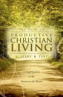 Path to Productive Christian Living: as taught by Jesus at the Sermon on the Mount