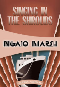 Title: Singing in the Shrouds (Roderick Alleyn Series #20), Author: Ngaio Marsh