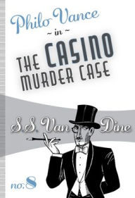 Title: The Casino Murder Case, Author: S. S. Van Dine