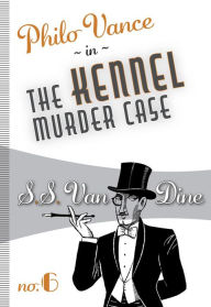 Title: The Kennel Murder Case, Author: S. S. Van Dine
