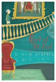 Title: Root of All Evil, Author: E.X. Ferrars