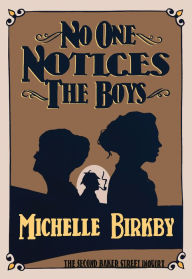 Title: No One Notices the Boys, Author: Michelle Birkby