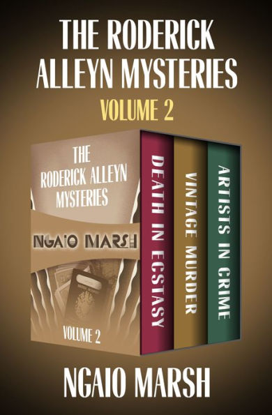 The Roderick Alleyn Mysteries Volume 2: Death in Ecstasy, Vintage Murder, Artists in Crime