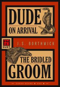 Title: Dude on Arrival / The Bridled Groom: Sarah Deane 5 and 6, Author: J. S. Borthwick