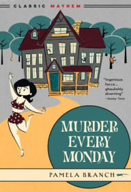 Title: Murder Every Monday, Author: Pamela Branch