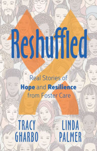 Title: Reshuffled: Stories of Hope and Resilience from Foster Care, Author: Tracy Gharbo