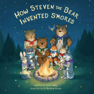 Title: How Steven the Bear Invented S'mores, Author: Scott Hall