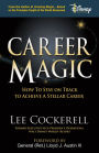 Career Magic: How to Stay on Track to Achieve a Stellar Career