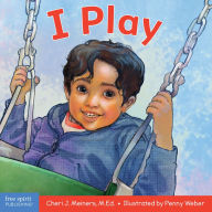 Title: I Play: A board book about discovery and cooperation, Author: Cheri J. Meiners