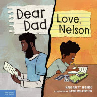 Title: Dear Dad: Love, Nelson: The Story of One Boy and His Incarcerated Father, Author: Margarett McBride