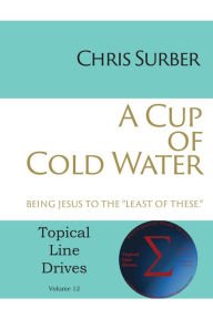 Title: A Cup of Cold Water: Being Jesus to the 