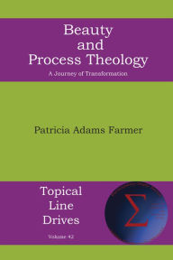 Title: Beauty and Process Theology: A Journey of Transformation, Author: Patricia Adams Farmer