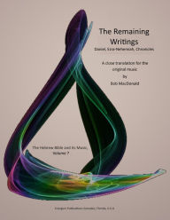 Title: The Remaining Writings: Daniel, Ezra-Nehemiah, Chronicles, Author: Bob MacDonald