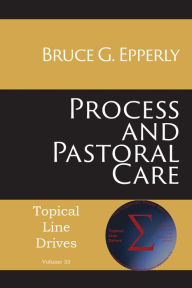 Title: Process and Pastoral Care, Author: Bruce G Epperly